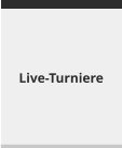 Live-Turniere