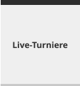 Live-Turniere